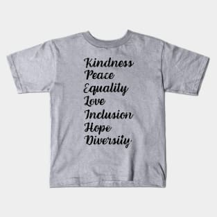 Kindness Peace Equality Love Inclusion Hope Diversity Human Rights Kids T-Shirt